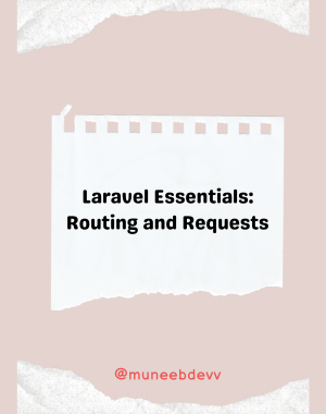 Laravel Essentials: Routing and Requests