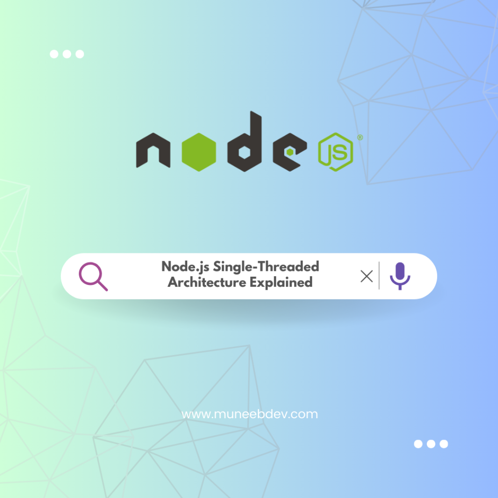 Node.js Single-Threaded Architecture Explained - MuneebDev