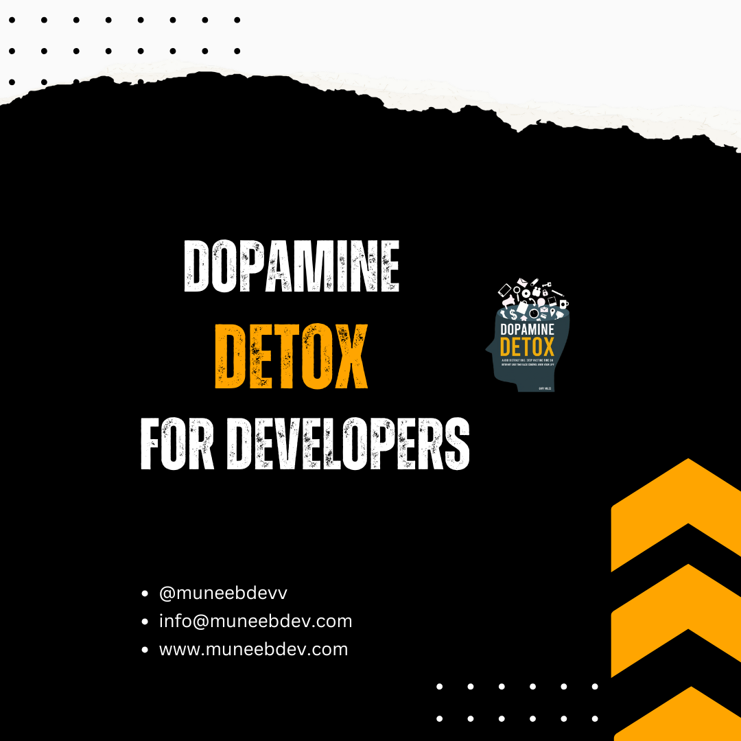 Dopamine Detox for Developers - MuneebDev